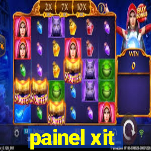 painel xit